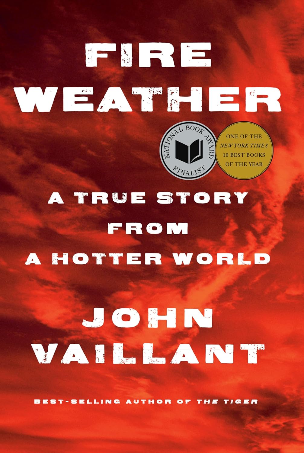 Fire Weather: A True Story from a Hotter World by John Vaillant