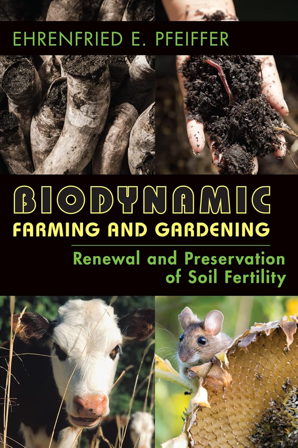 Biodynamic Farming and Gardening: Renewal and Preservation of Soil Fertility (Fourth Edition, Revised): Renewal and Preservation of Soil Fertility