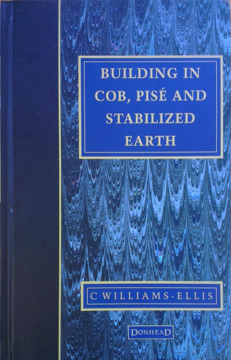 Building in Cob, Pise and Stabilized Earth