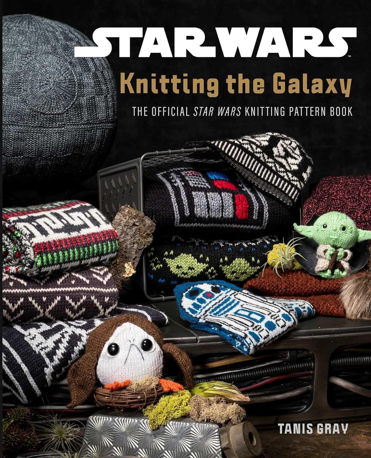 Star Wars: Knitting the Galaxy: The Official Star Wars Knitting Pattern Book: The Official Star Wars Knitting Pattern Book