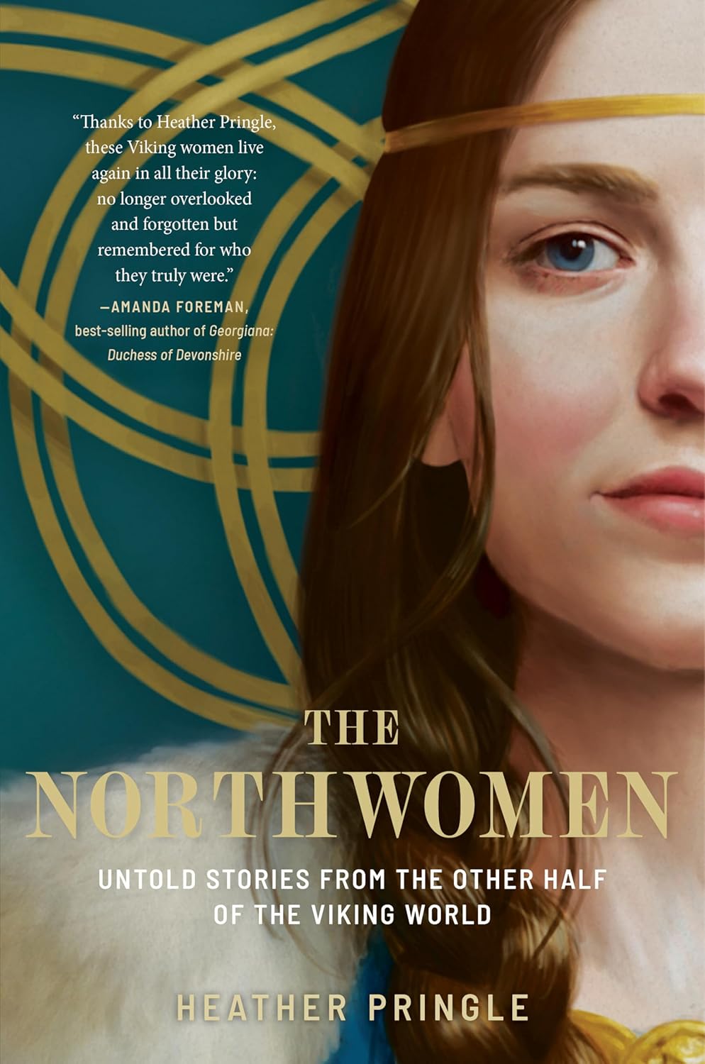 The Northwomen: Untold Stories from the Other Half of the Viking World: Untold Stories from the Other Half of the Viking World