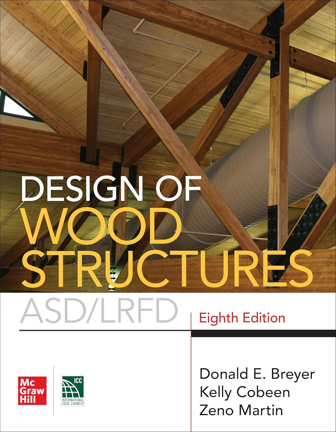 Design of Wood Structures- ASD/LRFD (8TH ed.) by Donald Breyer, Kelly Cobeen, Zeno Martin
