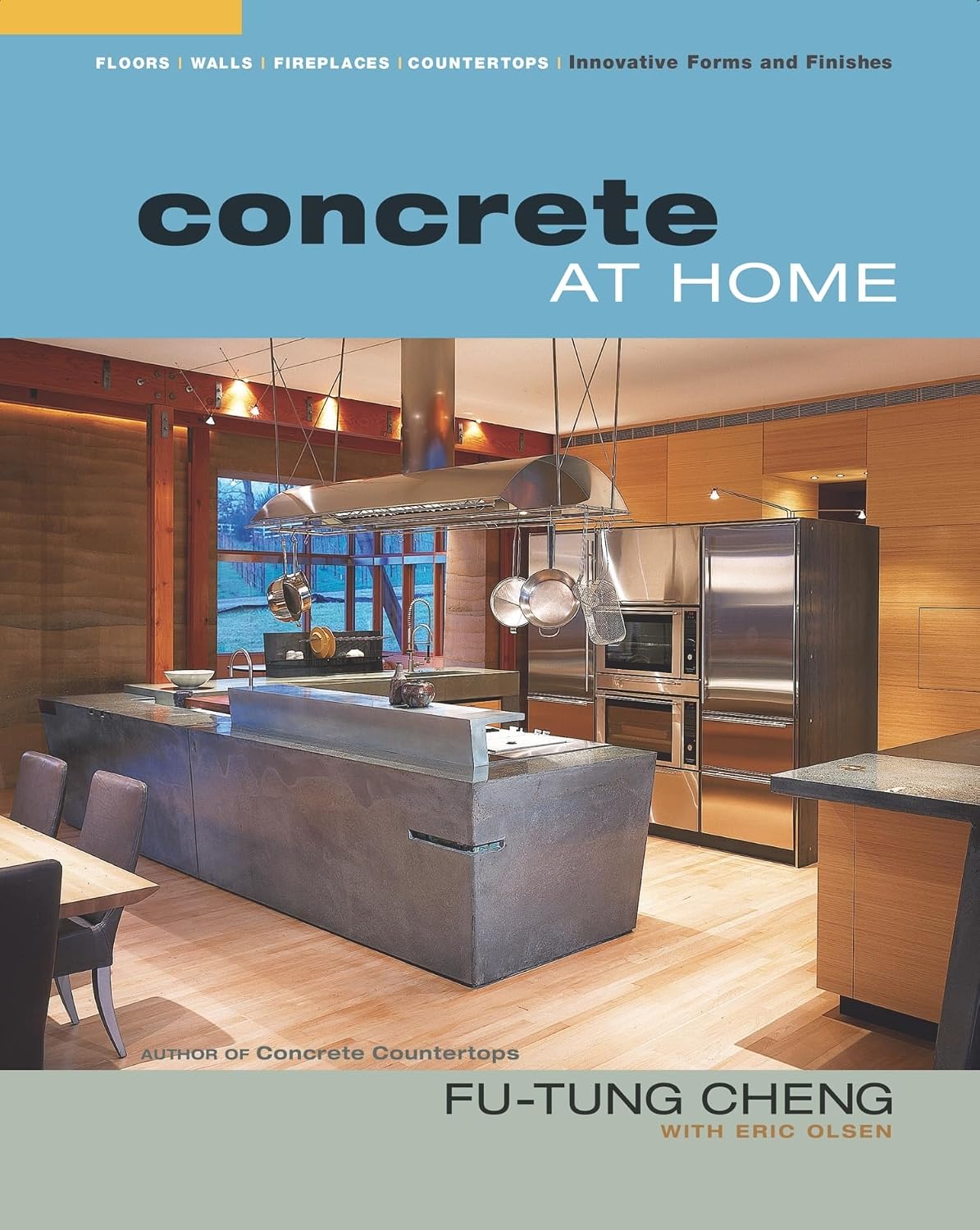 Concrete at Home: Innovative Forms and Finishes by Fu-Tung Cheng & Eric Olsen