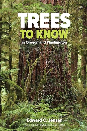 Trees to Know in Oregon and Washington (70th Anniversary Ed.) by Edward C Jensen