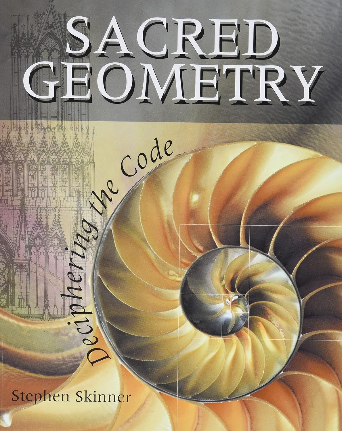 Sacred Geometry: Deciphering the Code by Stephen Skinner