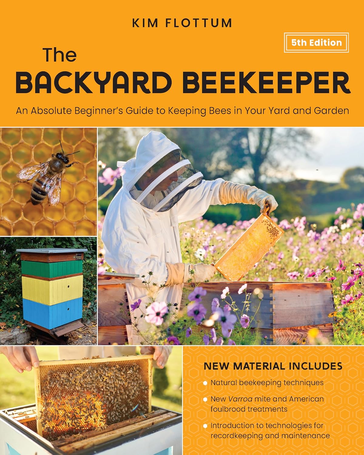 The Backyard Beekeeper 5th Edition: An Absolute Beginner's Guide to Keeping Bees in Your Yard and Garden by Kim Flottum