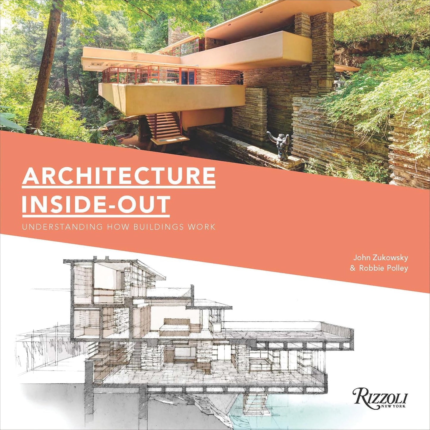 Architecture Inside-Out: Understanding How Buildings Work by John Zukowsky