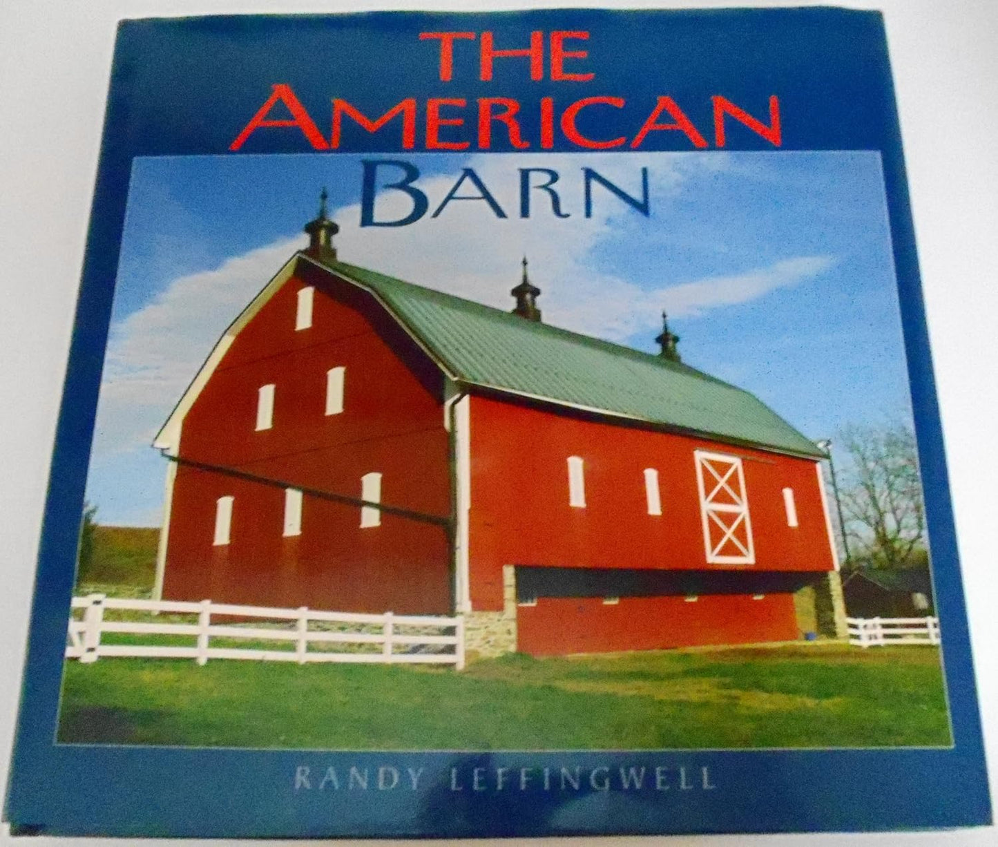 The American Barn Used Hardcover – 2009 edition by Randy Leffingwell