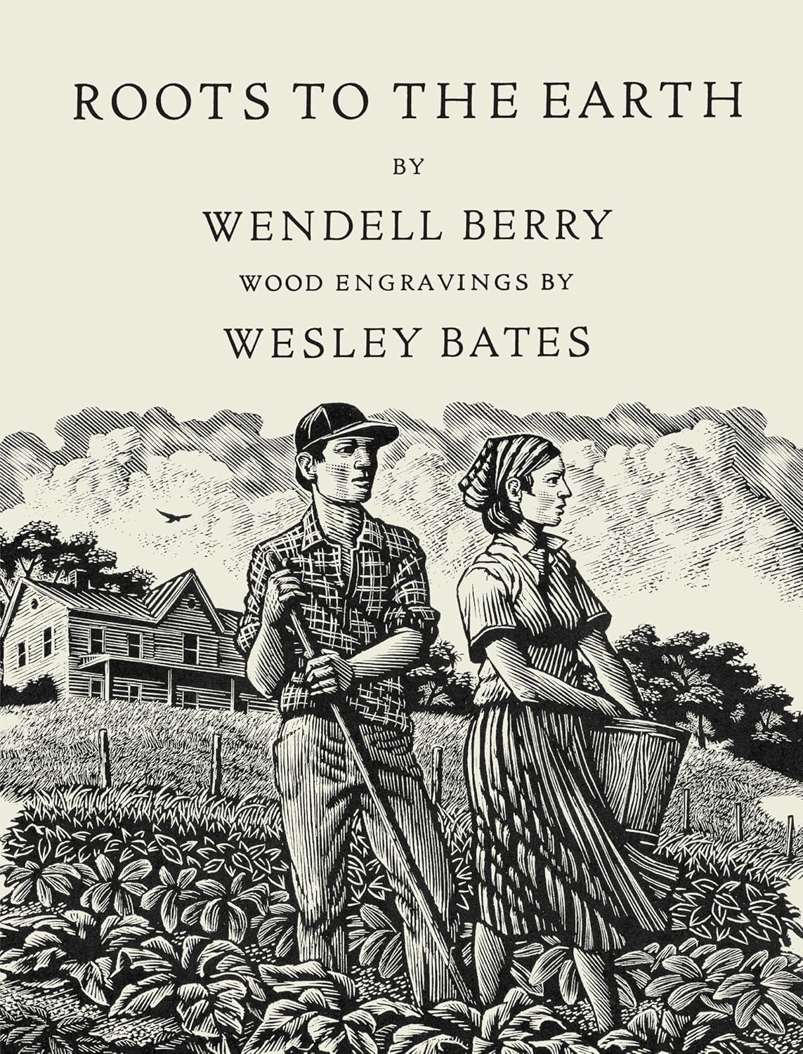 Roots to the Earth: Poems and a Story by Wendell Berry