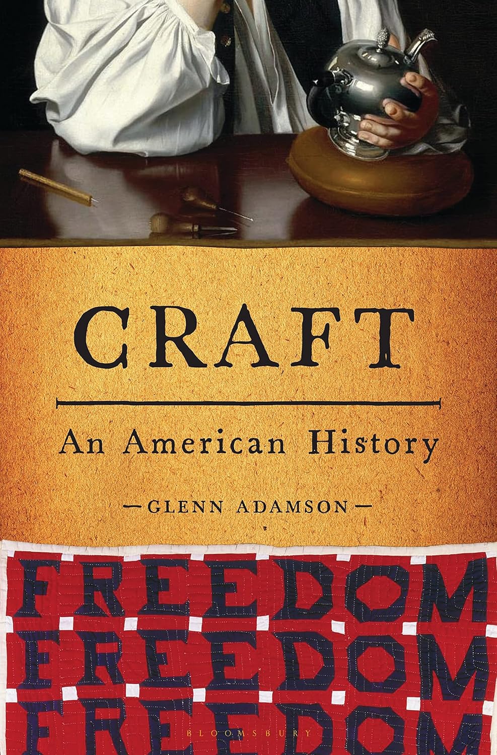 Craft: An American History by Glenn Adamson (Paperback)