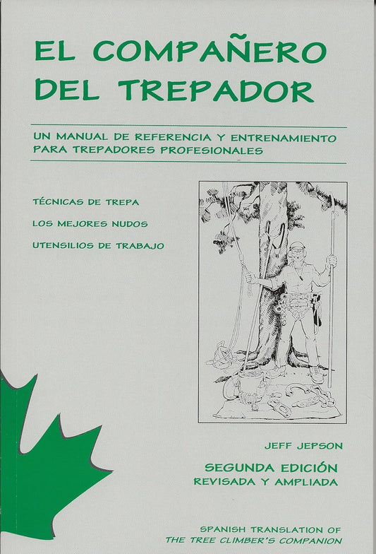 The Tree Climber's Companion: A Reference and Training Manual for Professional Tree Climbers by Jeff Jepson