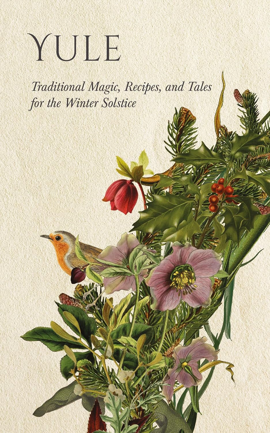 Yule: Traditional Magic, Recipes, and Tales for the Winter Solstice by Wyrd Books & Lizzie Stoddart