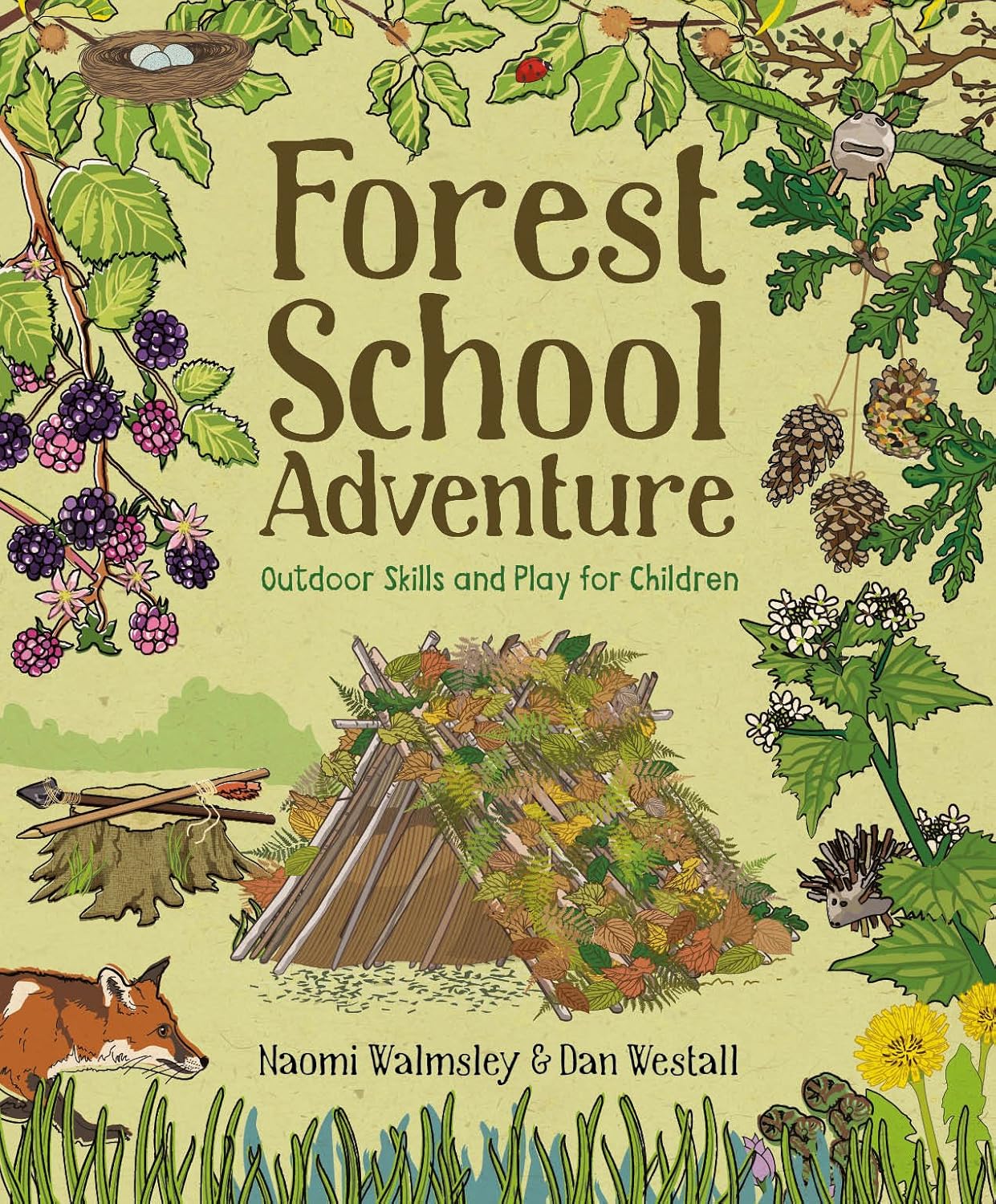 Forest School Adventure: Outdoor Skills and Play for Children: Outdoor Skills and Play for Children
