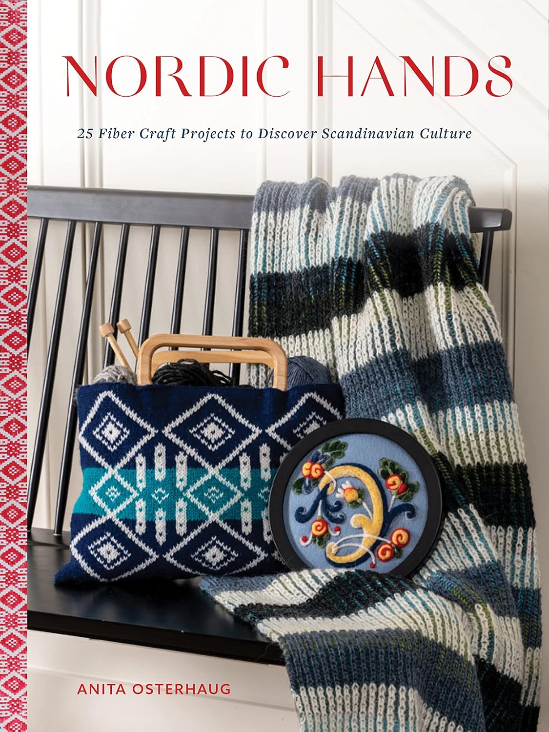 Nordic Hands: 25 Fiber Craft Projects to Discover Scandinavian Culture: 25 Fiber Craft Projects to Discover Scandinavian Culture