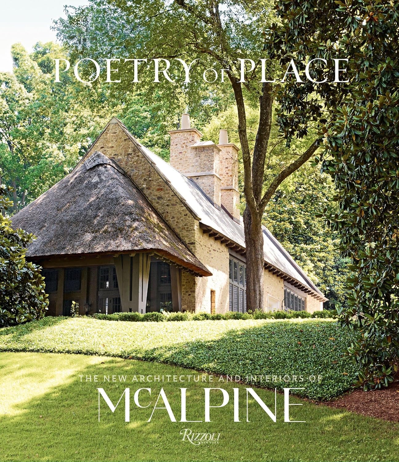 Poetry of Place: The New Architecture and Interiors of McAlpine: The New Architecture and Interiors of McAlpine
