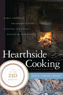 Hearthside Cooking: Early American Southern Cuisine Updated for Today's Hearth and Cookstove (Updated) (2ND ed.) Contributor(s): Crump, Nancy Carter (Author)