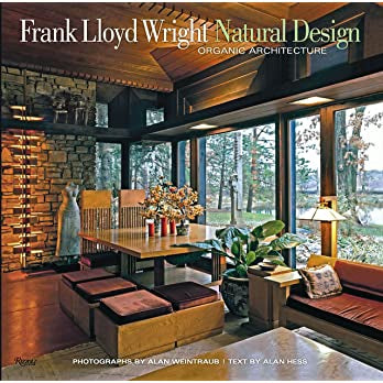 Frank Lloyd Wright: Natural Design, Organic Architecture: