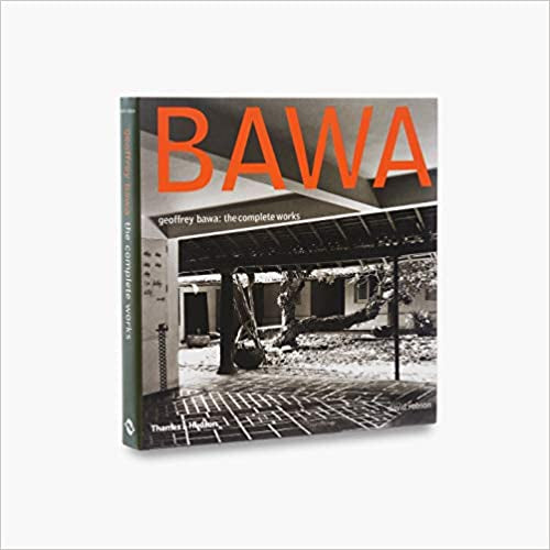 Geoffrey Bawa: The Complete Works by Geoffrey Bawa & David Robson