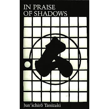 In Praise of Shadows Contributor(s): Tanizaki, Junichiro (Author)