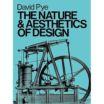 The Nature and Aesthetics of Design Contributor(s): Pye, David (Author) , Shales, Ezra (Volume Editor)