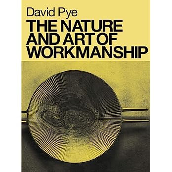 The Nature and Art of Workmanship Contributor(s): Pye, David (Author)