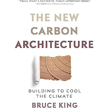 The New Carbon Architecture: Building to Cool the Climate