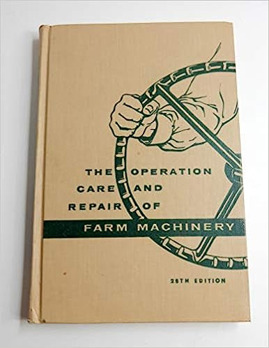 The Operation Care and Repair of Farm Machinery by Deere & Company