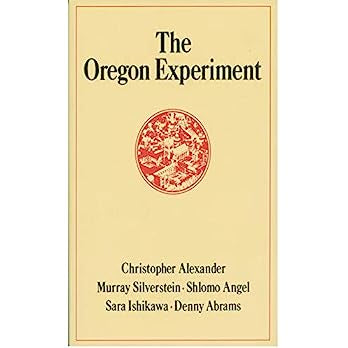 The Oregon Experiment (Center for Environmental Structure Series)