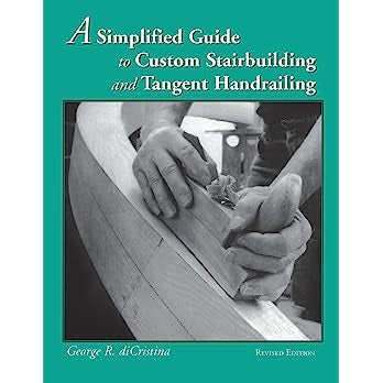 A Simplified Guide to Custom Stairbuilding and Tangent Handrailing