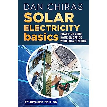 Solar Electricity Basics: Powering Your Home or Office with Solar Energy (2nd Revised Edition) by Dan Chiras (FREE BOOK)