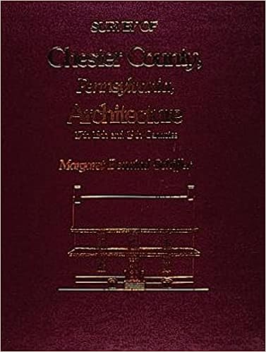 Survey of Chester County, Pennsylvania Architecture by Margaret Berwind Schiffer