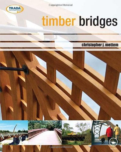 Timber Bridges by Christopher J. Mettem