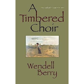 A Timbered Choir: The Sabbath Poems 1979-1997