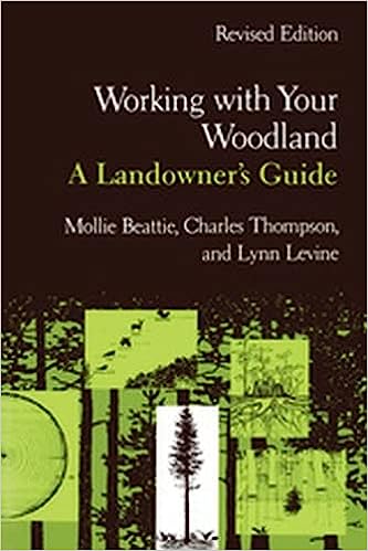 Working with Your Woodland: A Landowner's Guide (Revised Edition) by Mollie Beattie, Charles Thompson & Lynn Levine