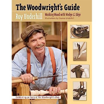 Woodwright’s Guide: Working Wood with Wedge and Edge