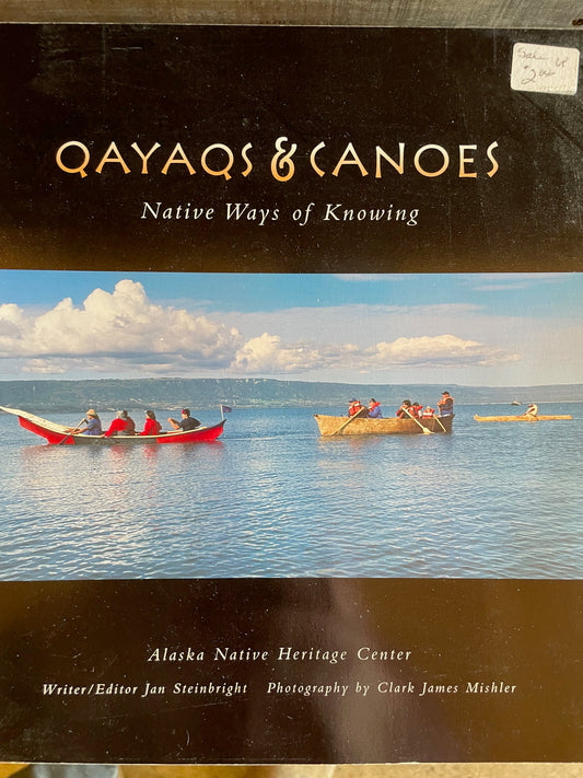 Qayaqs & Canoes: Native Ways of Knowing by Jan Steinbright