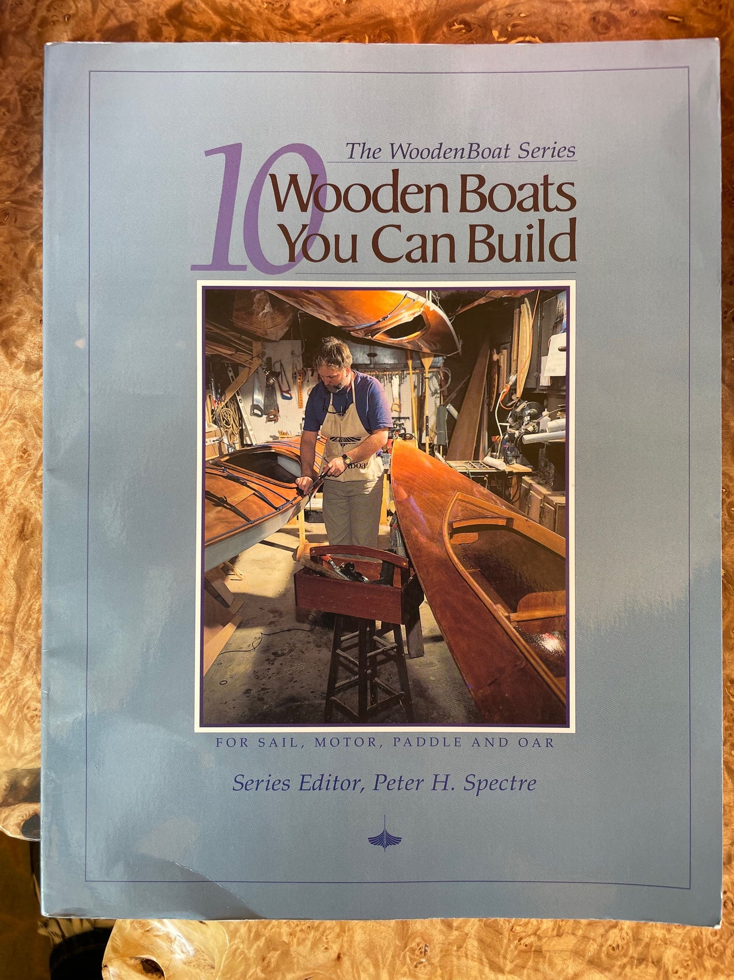 10 Wooden Boats You Can Build: For Sail, Motor, Paddle and Oar (The Woodenboat Series) by Peter H. Spectre