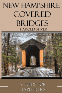 New Hampshire Covered Bridges Contributor(s): Stiver, Harold (Author)