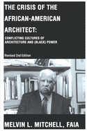 The Crisis of the African-American Architect: Conflicting Cultures of Architecture and (Black) Power (Rev) Contributor(s): Mitchell, Melvin L (Author)