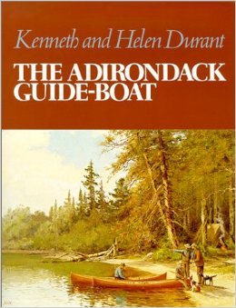 The Adirondack Guide-Boat by Helen Durant & Kenneth Durant
