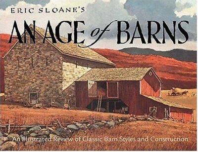 Eric Sloane's An Age of Barns by Eric Sloane