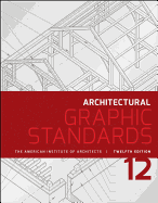 Architectural Graphic Standards (Emrw) (Ramsey/Sleeper Architectural Graphic Standards) (12TH ed.) Contributor(s): American Institute of Architects (Author) , Hall, Dennis J (Author) , Giglio, Nina M (Author)