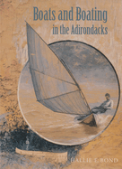 Boats and Boating in the Adirondacks (Revised) (Adirondack Museum Books) Contributor(s): Bond, Hallie (Author)