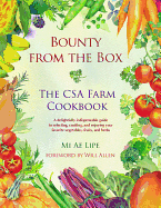 Bounty from the Box: The CSA Farm Cookbook Contributor(s): Lipe, Mi Ae (Author)