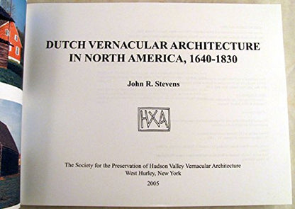 Dutch Vernacular Architecture in North America, 1640-1830 Paperback – January 1, 2005 by John R. Stevens