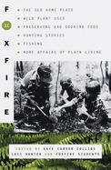 Foxfire 11: The Old Home Place, Wild Plant Uses, Preserving and Cooking Food, Hunting Stories, Fishing, More Affairs of Plain Livi (Foxfire #11) Contributor(s): Foxfire Fund Inc (Author) , Collins, Kaye Carver (Editor) , Hunter, Lacy (Editor)