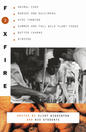 Foxfire 3: Animal Care, Banjos and Dulimers, Hide Tanning, Summer and Fall Wild Plant Foods, Butter Churns, Ginseng (Foxfire #3) Contributor(s): Foxfire Fund Inc (Author) , Wigginton, Eliot (Editor)