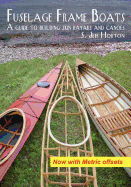Fuselage Frame Boats: A guide to building skin kayaks and canoes Contributor(s): Horton, S Jeff (Author)