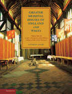 Greater Medieval Houses of England and Wales, 1300-1500: Volume 2, East Anglia, Central England and Wales (Greater Medieval Houses) - Ingram Academic Contributor(s): Emery, Anthony (Author)