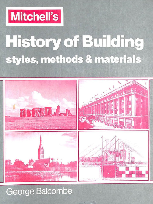 History of Building: Styles, Methods, and Materials (Mitchell's Building Series)